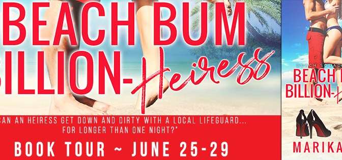 BOOK TOUR & REVIEW!!! ~ Beach Bum Billion-Heiress by Marika Ray
