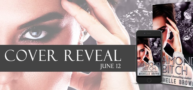 COVER REVEAL!!! ~ Diamond B!tch by Michelle Brown